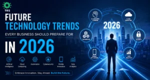 Future Technology Trends Every Business Should Prepare for in 2026